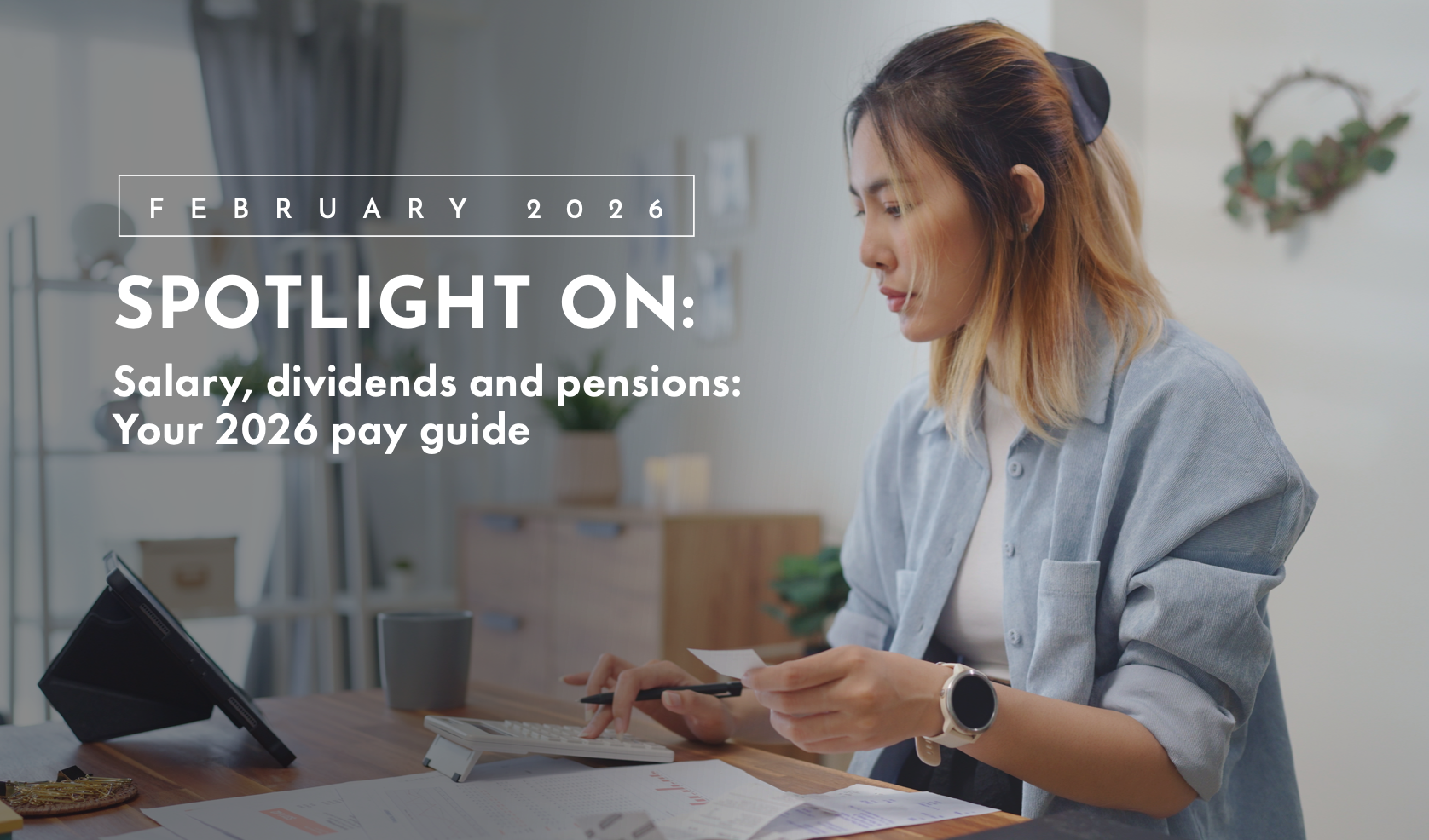 Salary, dividends and pensions: Your 2026 pay guide